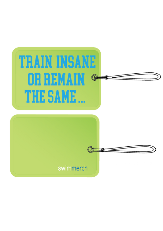 Bag Tag - "Train Insane"