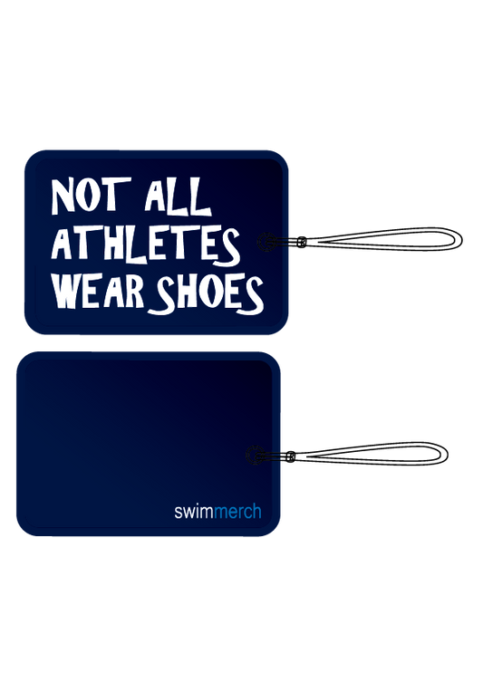 Bag Tag - "NOT ALL ATHLETES WEAR SHOES"