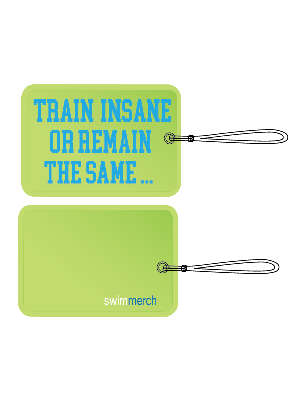 Bag Tag - "Train Insane"